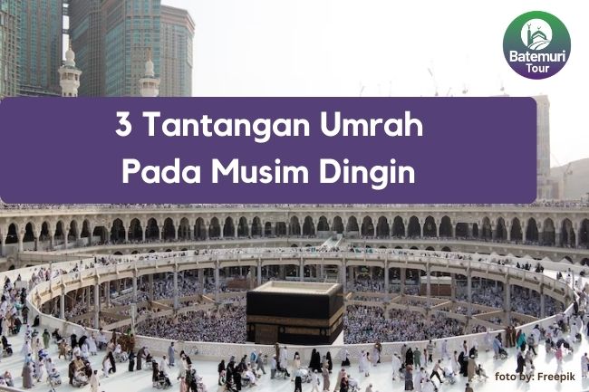 3 Tantangan Umrah Pada Musim Dingin